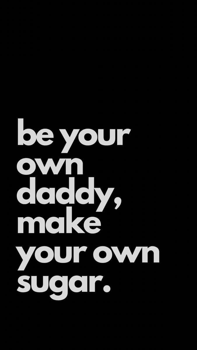 Be Your Own Daddy - Bold Typography Quote Poster